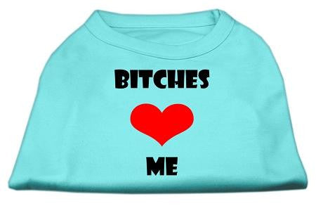 Bitches Love Me Screen Print Shirts Aqua XXXL (20)