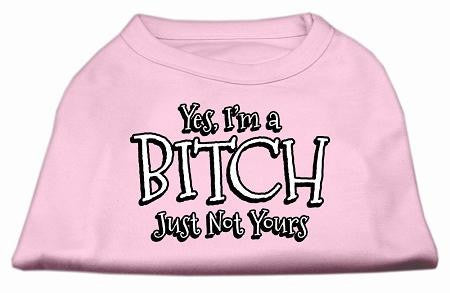 Yes Im a Bitch Just not Yours Screen Print Shirt Light Pink Lg (14)