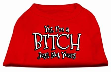 Yes Im a Bitch Just not Yours Screen Print Shirt Red Lg (14)