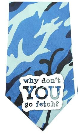 Why don&rsquo;t you go Fetch Screen Print Bandana Blue Camo