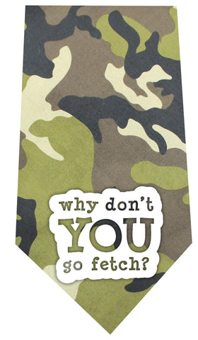 Why don&rsquo;t you go Fetch Screen Print Bandana Green Camo