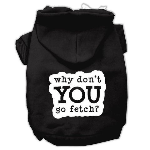 You Go Fetch Screen Print Pet Hoodies Black Size XS (8)